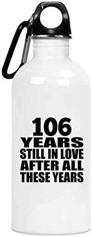 106th Anniversary 106 Years Still In Love After these Years - 20oz Water Bottle Insulated Tumbler Stainless Steel - for